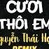 Cưới Thôi Em Remix Nguyễn Thái Học Vậy Là Chính Thức Bây Giờ Em Làm Vợ Anh Nhạc Trẻ HOT Tiktok