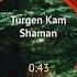 Turgen Kam Shaman Electro